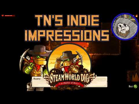 TN's Indie Impressions - Steamworld Dig 1
