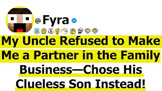My Uncle Refused to Make Me a Partner in the Family Business—Chose His Clueless Son Instead!