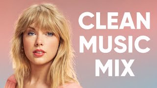 1 Hour Clean Pop Songs Playlist 🎧 Clean Pop Pla