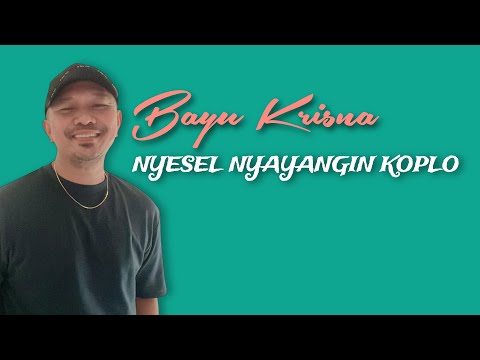 Nyesel Nyayangin Koplo - Bayu Krisna (Official Lirik video)