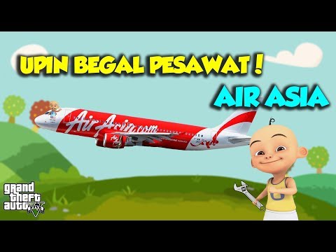 Upin begal Pesawat Air Asia, Ipin tidak tau menau - GTA V Upin Ipin Episode Terbaru 78