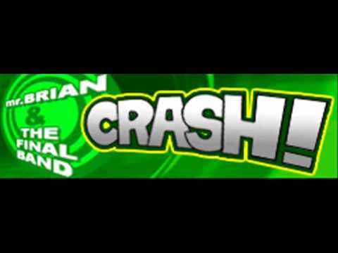 MR. BRIAN & THE FINAL BAND - CRASH! (HQ)
