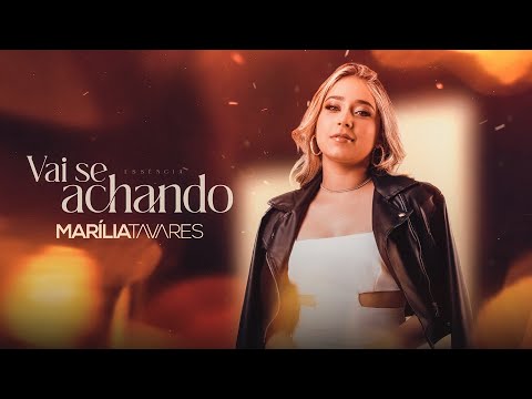 Marília Tavares - Vai se achando ( Essência)