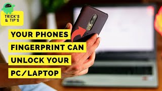 How to Unlock Windows PC using Phone’s Fingerprint scanner