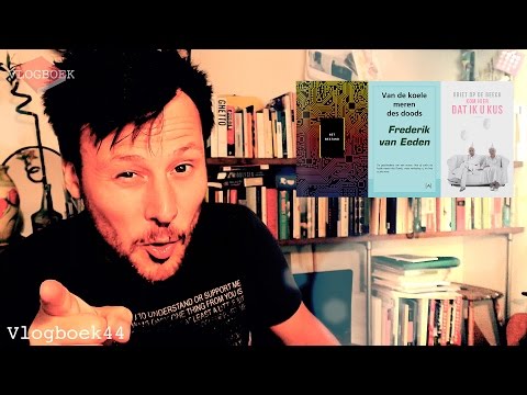 Vlogboek44 - Arnon Grunberg / Frederik van Eeden / Griet op de Beeck