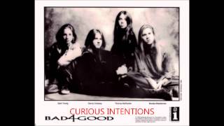 Bad4Good - Curious Intentions