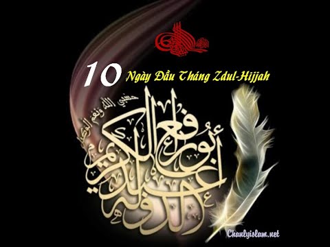 #67 MƯỜI NGÀY ĐẦU CỦA THÁNG DJUL HIJJAH LÀ NHỮNG NGÀY TỐT NHẤT CHO VIỆC HÀNH ĐẠO VÀ LÀM VIỆC THIỆN