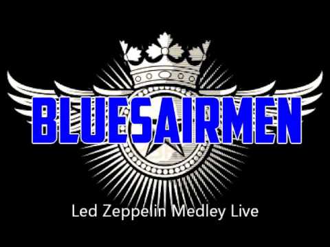 BluesAirmen - Led Zeppelin Medley Live