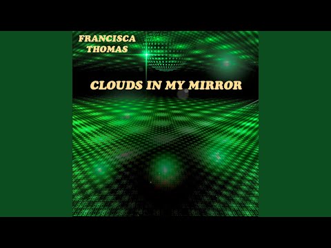 Clouds In My Mirror (Nigel Lowis Sholes mix)