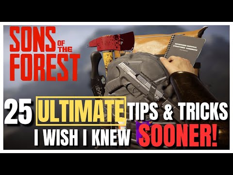 25 Things I WISH I Knew Sooner - Sons of The Forest - Ultimate Survival Tips & Tricks
