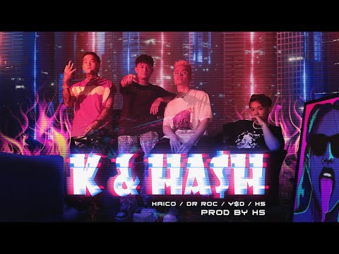 "K & HASH" - HaiCo, Dr Roc, Y$D & HS (Official Music Video)