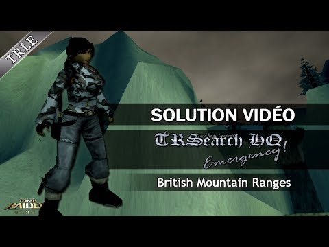 [TRLE] Tomb Raider Search HQ Emergency (2008) - #07 - British Mountain Ranges