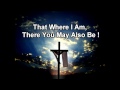 That Where I Am May You Also Be (Rich Mullins) - original
