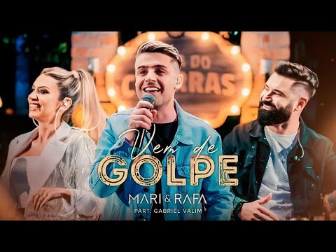 Mari e Rafa - VEM DE GOLPE - Part. Gabriel Valim (DVD Hora do Churras)