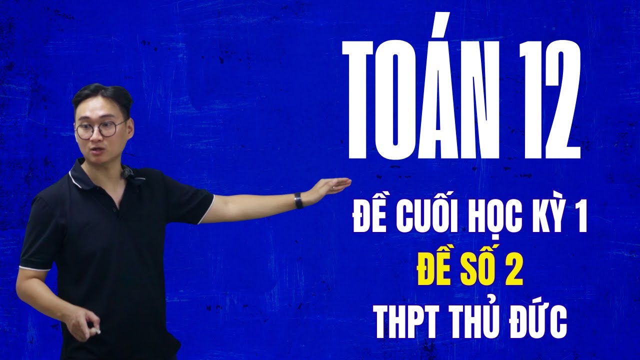 THPT THỦ ĐỨC ĐỀ SỐ 2 PHẦN 1