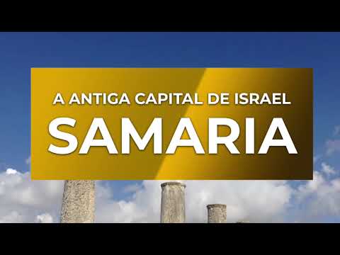 Samaria, antiga capital do Reino de Israel - Programa a Bíblia Viva - Not&iacute;cias de Israel, Cafetorah