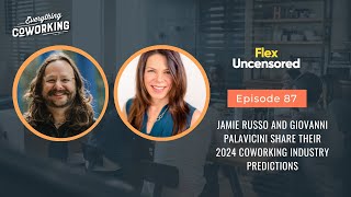 Jamie Russo and Giovanni Palavicini Share Their 2024 Coworking Industry Predictions