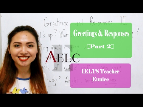 Greetings and Reponses [Part 2] | Study English in the Philippines
