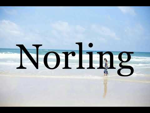 How To Pronounce Norling🌈🌈🌈🌈🌈🌈Pronunciation Of Norling