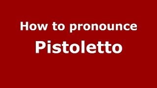 How to pronounce Pistoletto