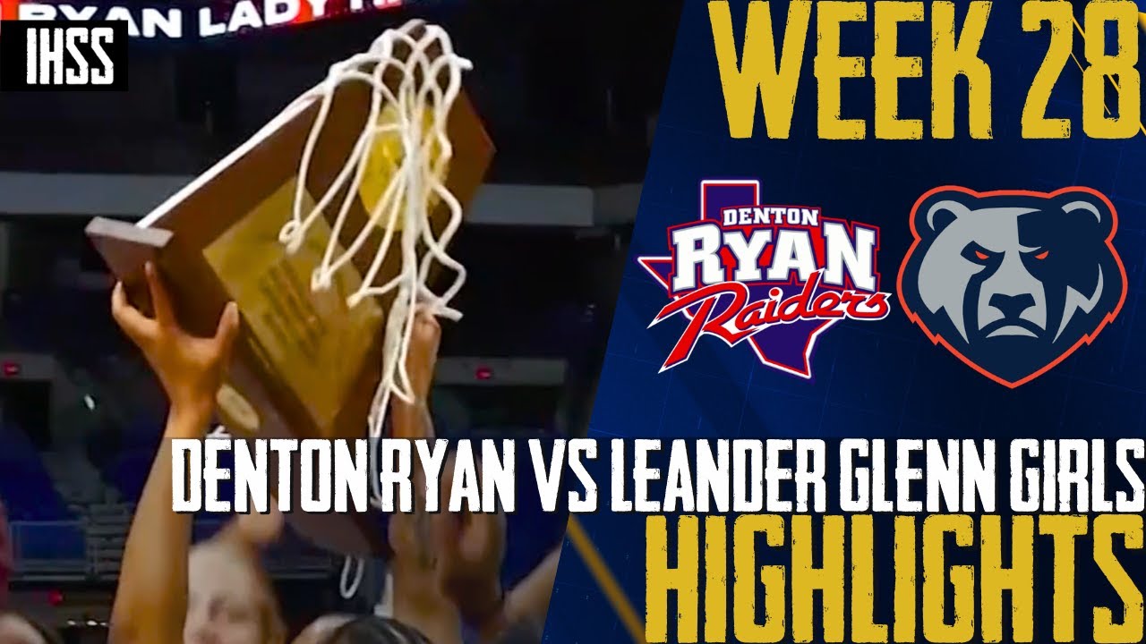 Denton Ryan Wins Back-to-Back 5A D1 Girls Basketball State Titles vs Leander Glenn