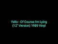 Yello - Of Course I'm Lying (12'' Version) 1989 Vinyl_synth pop