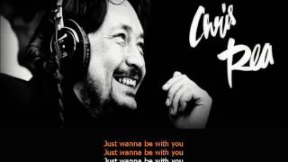 Chris Rea   I Just Wanna Be With You