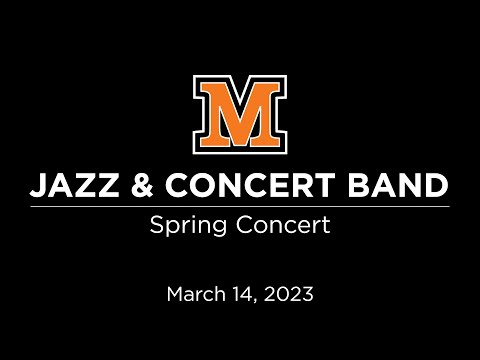 MHS Jazz and Concert Band- Spring 2023 Concert