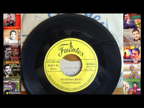 Destino Cruel - El Caballero Gaucho (Remasterizada) ♫♪♫
