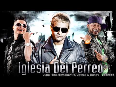 La Iglesia Del Perreo - Juno 'The HitMaker' Feat. Jowell & Randy ®