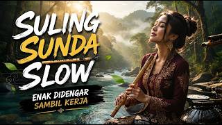 Download lagu Suling Sunda Slow | Musik Sunda yang Cocok Didengar Saat Malam mp3