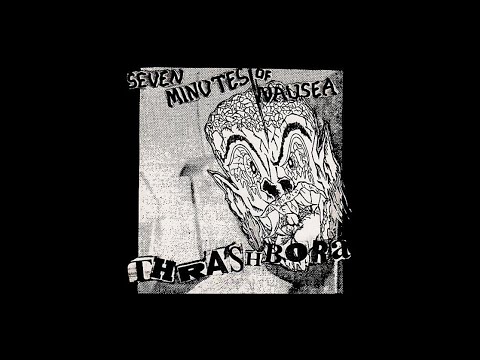 SEVEN MINUTES OF NAUSEA / "Thrashbora" flexi 7" (1989) - Side A