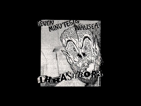 Seven Minutes of Nausea - ThrashBora (1989) - Side A