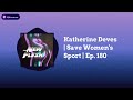 The New Flesh - Katherine Deves | Save Women's Sport | Ep. 180