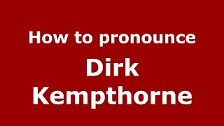 How to pronounce Dirk Kempthorne