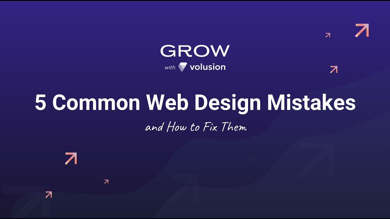 5 Common Web Design Mistakes and How to Fix Them | Ecommerce Webinar
