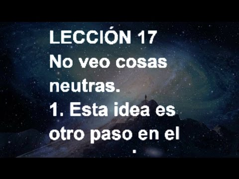 LESSON 17 - Workbook. A Course in Miracles