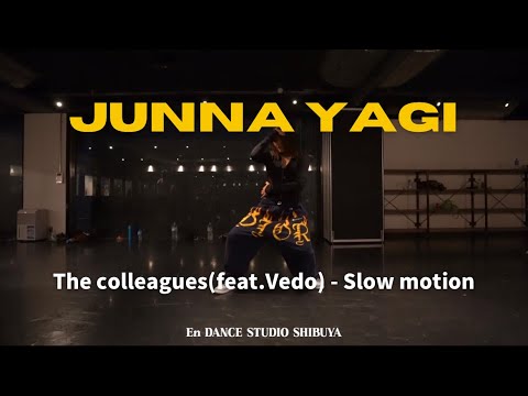 Junna Yagi Choreography | The colleagues(feat.Vedo)  - Slow motion