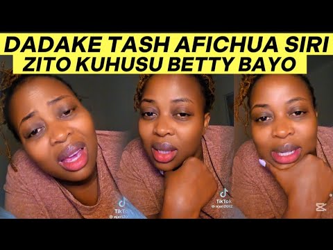 TASH SISTER KUFICHUA SIRI ZITO KUHUSU BETTY BAYO FAMILY 😳 THIS WILL SHOCK YOU 😮😳🙌