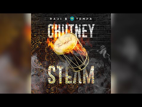 Ravi B and Tempa - Chutney Steam (Chutney 2023 Songs)