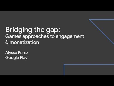 Bridging the Gap: Games Approaches to Engagement &amp; Monetization (Sustainable Growth Day ‘19)