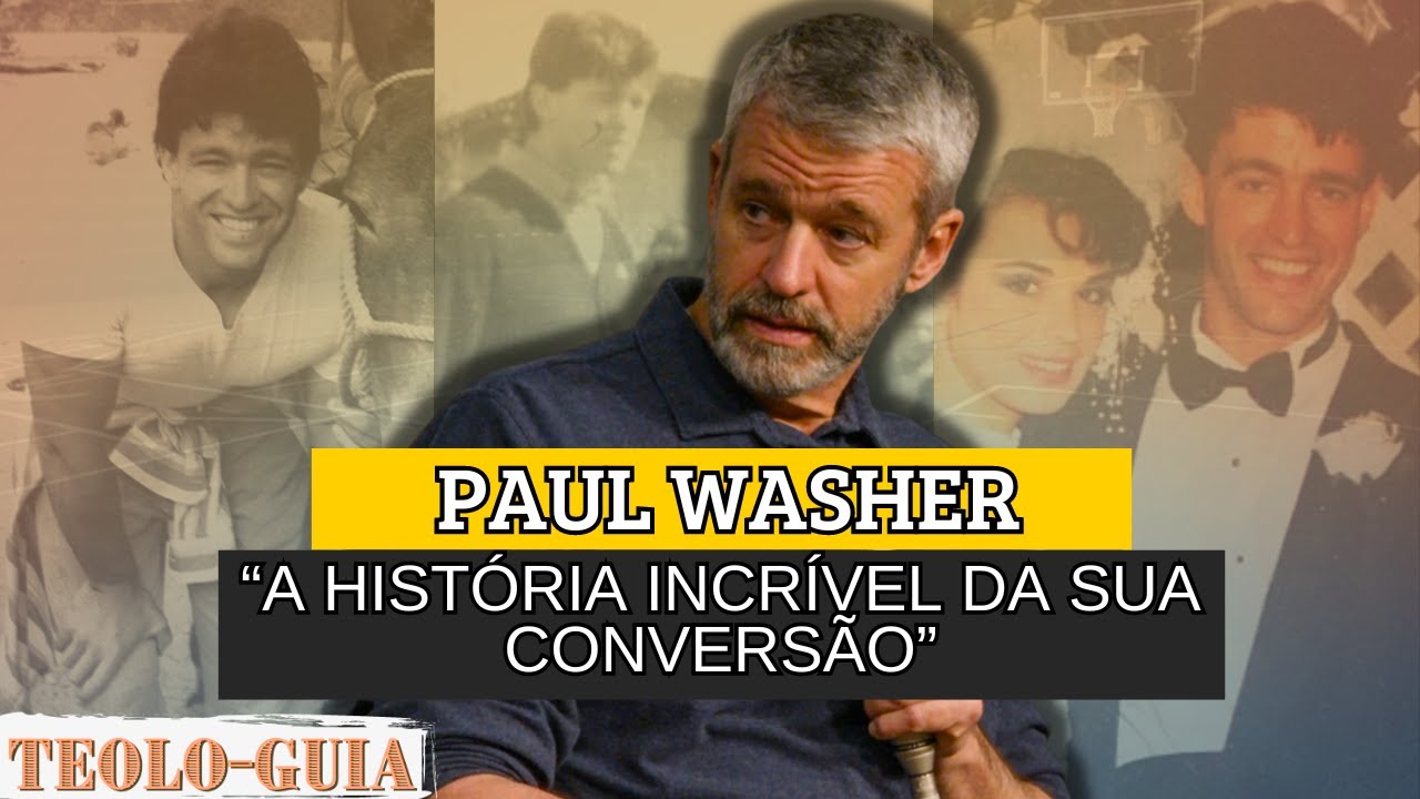 PAUL WASHER│BIOGRAFIA: A HISTÓRIA DA SUA CONVERSÃO A CRISTO!