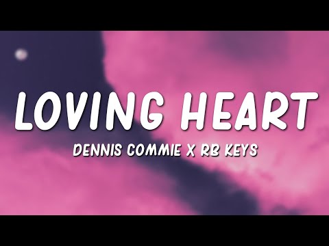 Dennis Commie x RB Keys - Loving Heart (Lyrics)