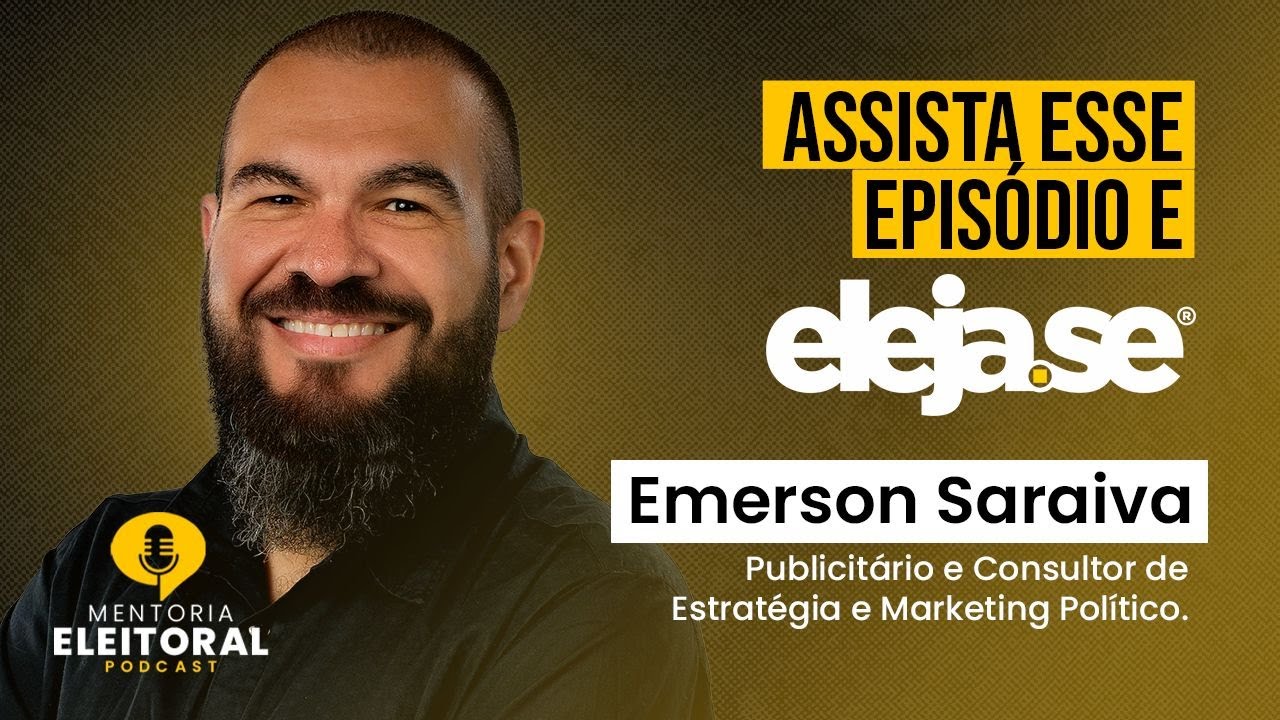 Ferramentas e Estratégias para se eleger em 2024, com Emerson Saraiva (Eleja-se) #T2EP13