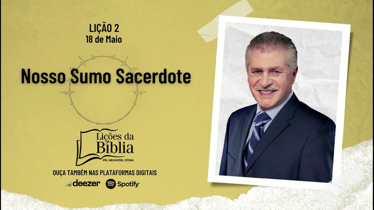 Nosso Sumo Sacerdote - Domingo, 18 de Maio | Lições da Bíblia com Pr Stina
