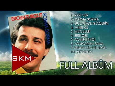 Ercan Turgut - Sorma Sorma (Official Full Albüm)