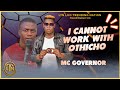 I CANNOT WORK WITH OTHICHO JASUBA MC GOVERNOR DECLEAR