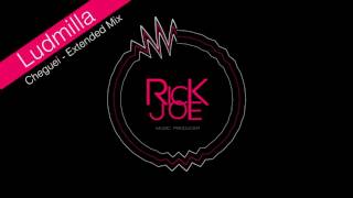 Ludmilla   Cheguei Extended Mix - Rick Joe