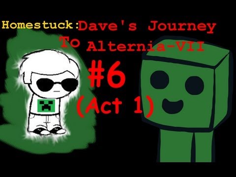 Homestuck: Dave's Journey to Alternia-VII - Act 1 - Part 6 - It's a Bucket Trap!
