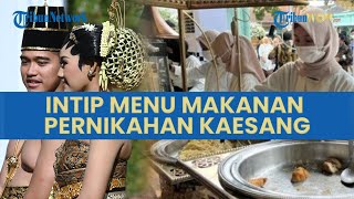 Intip Menu Makanan di Resepsi Pernikahan Kaesang-Erina, Suguhkan Masakan Lokal hingga Luar Negeri
